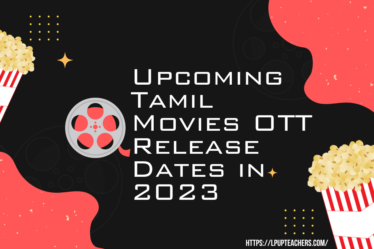 Upcoming Tamil Movies OTT Release Dates in 2023, New Tamil OTT List