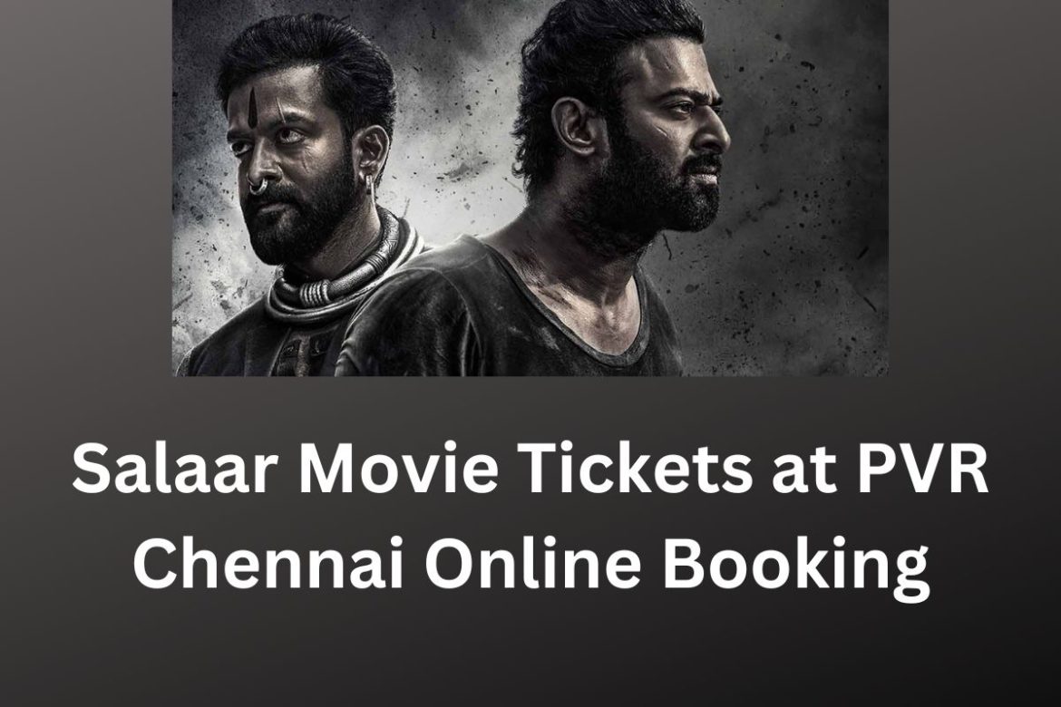 Salaar Movie Tickets at PVR Chennai Online Booking