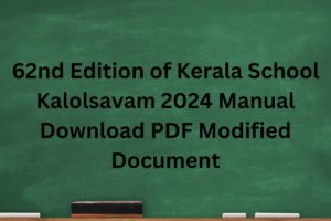 62nd Edition of Kerala School Kalolsavam 2024 Manual Download PDF Modified Document